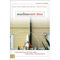 Muslims Next Door: Uncovering Myths and Creating Friendships - Paperback