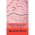Reading Treasure Map Signs and Symbols: Expanded Edition With More Symbols and Meanings - Paperback