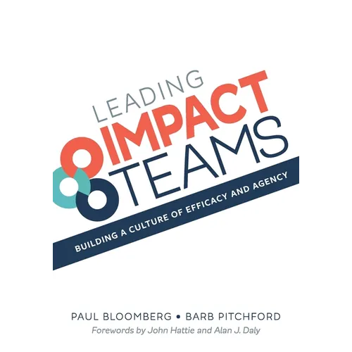 Leading Impact Teams: Building A Culture Of Efficacy And Agency - Paperback
