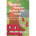 Santa's Helper Bytes the Dust: Beach City Cozy Mysteries: Patsy- Book Two - Paperback