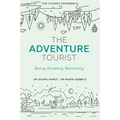 The Adventure Tourist: Being, Knowing, Becoming - Hardcover
