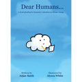 Dear Humans...: A cloud pleading for humanity's attention on climate change - Hardcover