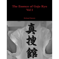 The Essence of Goju Ryu - Vol I - Paperback