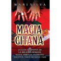 Magia gitana: La guía definitiva de la brujería romaní, signos, símbolos, talismanes, amuletos, tarot, hechizos y más - Hardcover