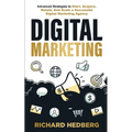 Digital Marketing: Advanced Strategies to Start, Acquire, Retain, And Scale a Successful Digital Marketing Agency - Paperback