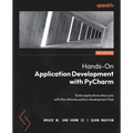 Hands-On Application Development with PyCharm - Second Edition: Build applications like a pro with the ultimate python development tool - Paperback