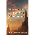 Mourning of Lost Magics - Paperback