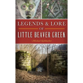 Legends & Lore of Little Beaver Creek - Hardcover