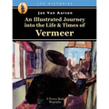 An Illustrated Journey into the Life & Times of Vermeer - Paperback