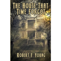 The House That Time Forgot: A Positronic Book - Paperback
