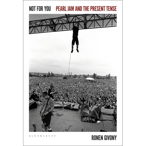 Not for You: Pearl Jam and the Present Tense - Paperback
