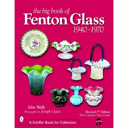 The Big Book of Fenton Glass: 1940-1970 - Paperback