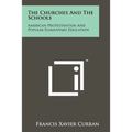 The Churches and the Schools: American Protestantism and Popular Elementary Education - Paperback