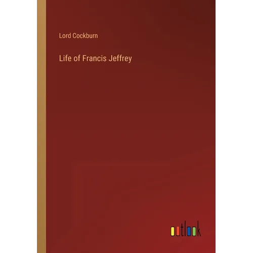 Life of Francis Jeffrey - Paperback