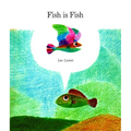 Fish Is Fish - Hardcover