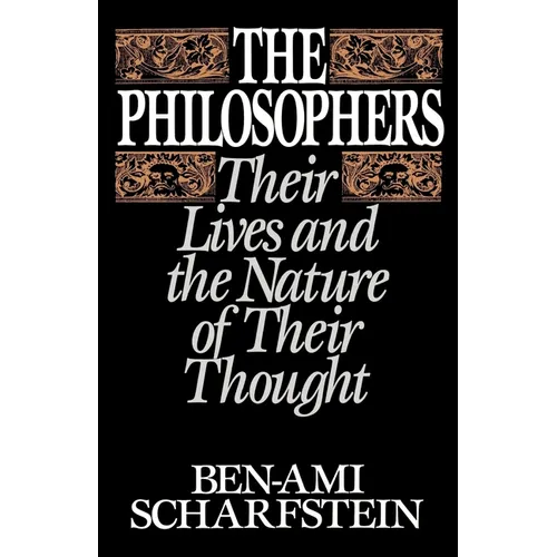 The Philosophers: Their Lives and the Nature of Their Thought - Paperback