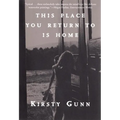 This Place You Return to Is Home - Paperback