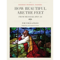 How Beautiful Are the Feet: Aria from Messiah, HWV 56, For Medium, High and Low Voices - Paperback