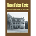 Those Fluker Kents - Hardcover
