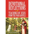 Devotional Reflections on the Teachings of Jesus from the Four Gospels - Paperback