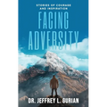 Facing Adversity: Stories of Courage and Inspiration - Paperback