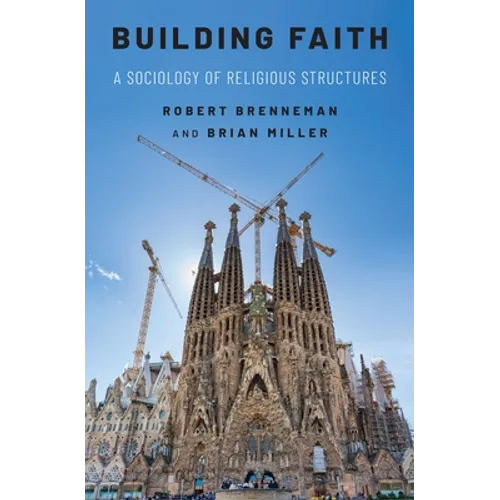 Building Faith: A Sociology of Religious Structures - Hardcover