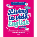 Living La Vida English: Aprende Inglés Con Truquitos Para Cada Momento / Living La Vida English - Paperback