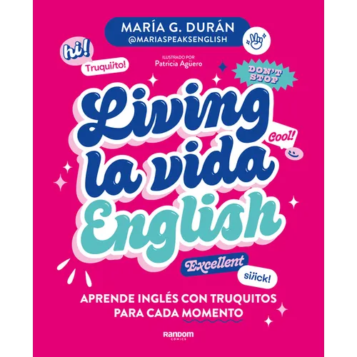 Living La Vida English: Aprende Inglés Con Truquitos Para Cada Momento / Living La Vida English - Paperback
