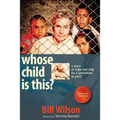 Whose Child Is This?: A Story of Hope and Help for a Generation at Peril - Paperback