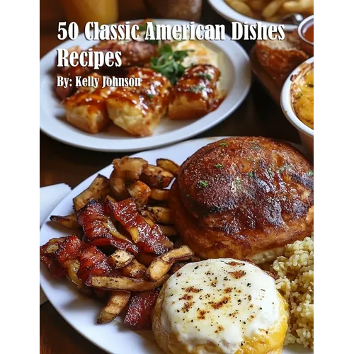 50 Classic American Dishes Recipes - Paperback