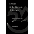 Needle at the Bottom of the Sea: Bengali Tales from the Land of the Eighteen Tides - Paperback