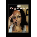 The Scars That Made Me - Paperback