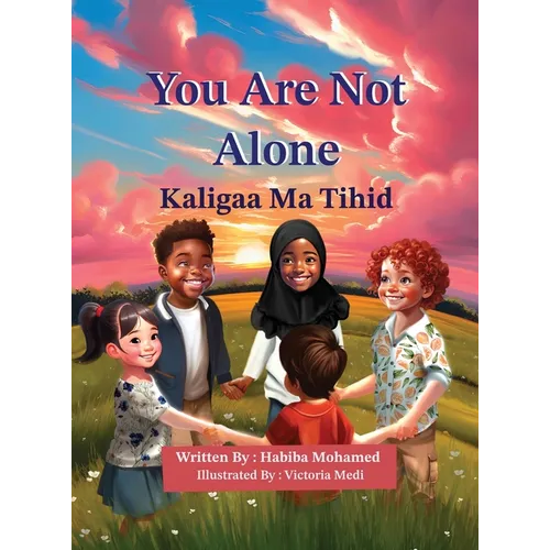 You Are Not Alone - Kaligaa Ma Tihid (English-Somali) - Hardcover