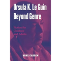 Ursula K. Le Guin Beyond Genre: Fiction for Children and Adults - Paperback