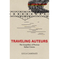 Traveling Auteurs: The Geopolitics of Postwar Italian Cinema - Hardcover