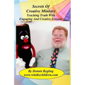 Secrets Of Creative Ministry: Teaching Truth With Engaging And Creative Lessons - Paperback