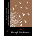 With Fire and Sword: An Historical Novel of Poland and Russia - Paperback