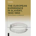 The European Experience in Slavery, 1650-1850 - Hardcover