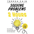 Solving Problems in 2 Hours: How to Brainstorm and Create Solutions with Two Hour Design Sprints - Paperback