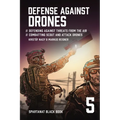 Defense Against Drones: Defending Against Threats From The Air - Combatting Scout and Attack Drones - Paperback