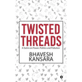 Twisted Threads: A Satire on Power, Politics and Pollution - Paperback