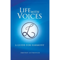 Life with Voices: A Guide for Harmony - Paperback