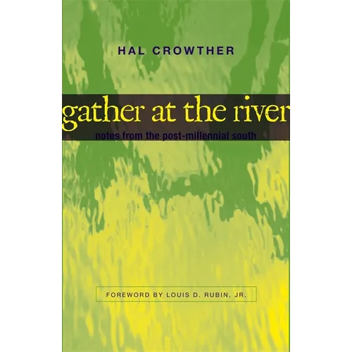 Gather at the River: Notes from the Post-Millennial South - Hardcover