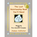 The Last Relationship Book You'll Need: Mastering the Five Universal Principles - Paperback