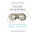 False Economy: A Surprising Economic History of the World - Paperback