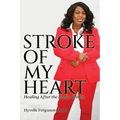 Stroke of My Heart: Healing After the Battle Within - Paperback