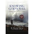Knowing God's Will: Finding Guidance for Personal Decisions - Paperback