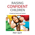 Raising Confident Children: A Guide for Parents and Teachers - Paperback