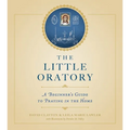 The Little Oratory: A Beginner's Guide to Praying in the Home - Paperback