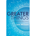 Greater Things: The Work of the New Creation - Paperback